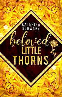 Beloved Little Thorns von Katerina Schwarz